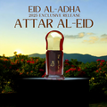 Eid Al-Adha 2025 Exclusive Release Attar Al-Eid Bottle