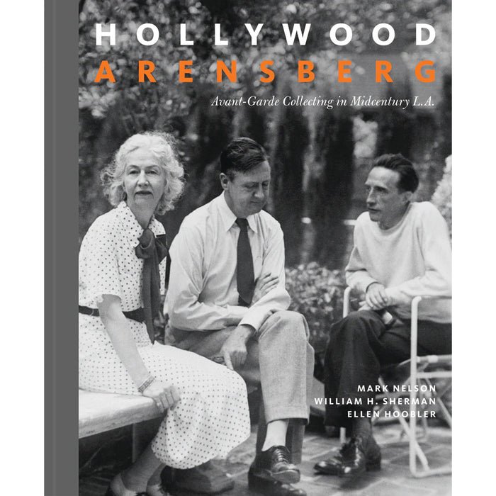 Cover of the book 'Hollywood Arensberg: Avant-Garde Collecting in Midcentury L.A.