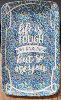 Life Is Tough Trinket Tray
