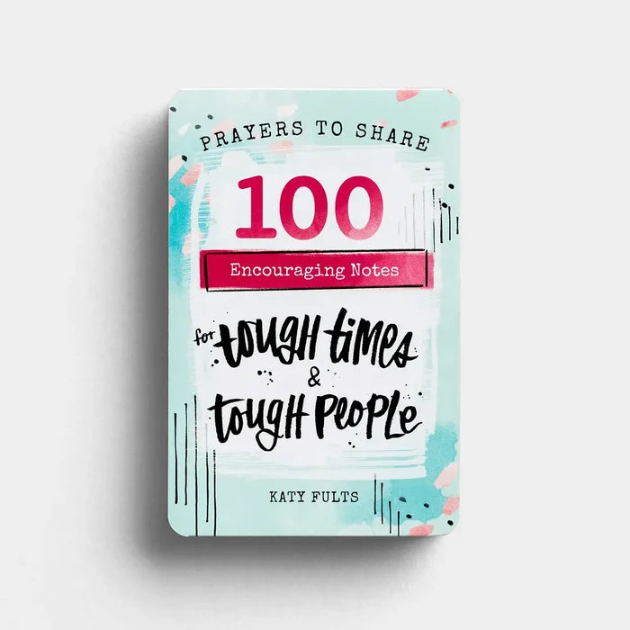 Prayers to Share: 100 Encouraging Notes for Tough Times & Tough People