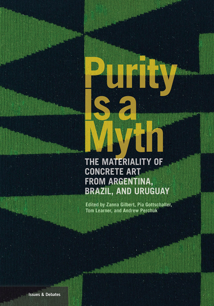 Cover of the book 'Purity Is a Myth: The Materiality of Concrete Art from Argentina, Brazil, and Uruguay' featuring a geometric pattern design.