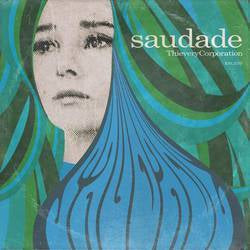 Thievery Corporation Saudade